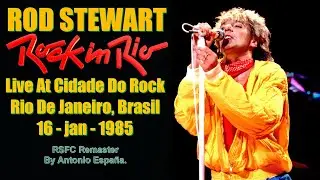 Rod Stewart - Rock In Rio Live At Cidade Do Rock Rio De Janeiro Brasil 16-jan-1985