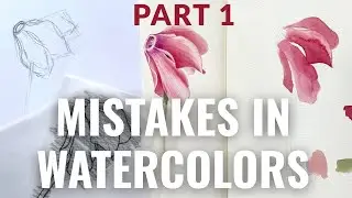 Mistakes in Watercolors // Part 1