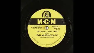 Buddy Weed Trio - Lover Come Back To Me! (1950)