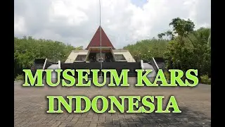 Jalan Jalan ke MUSEUM KARS INDONESIA