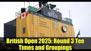 British Open 2025: Round 3 Tee Times and Groupings