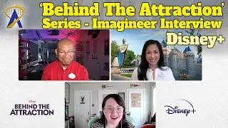 Interviewing Imagineers In 'Behind The Attraction' Series On Disney+