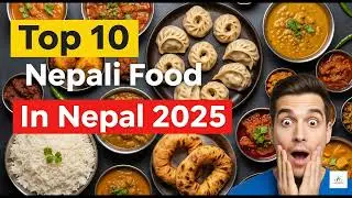 Top 10 Best Nepali Food to Try in Nepal 2025 | Traditional & Popular Dishes You Must Taste