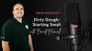 Dirty Dough: Bennett Maxwell Starting Small with Cameron Nagle
