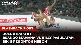 Pertarungan Penuh Atraktif! Brando Mamana VS Billy Pasulatan | Flashback Full Fight One Pride MMA