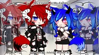 My Best Friend Is My Enemy GCMM (🇬🇧/🇮🇩) #saylaryn #gachaclub #gachaedit #gachastoryindonesia 
