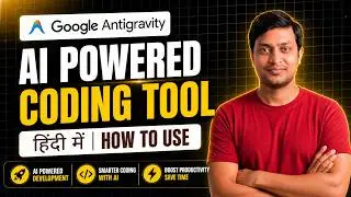Google Antigravity Full Tutorial in Hindi | New AI Coding Tool  IDE | Antigravity Installation