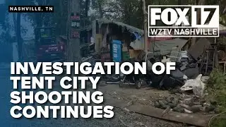 Shooting investigation at Nashville homeless camp 'Old Tent City' continues