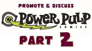 PART 2 Look Inside PowerPulpComics.com: The Future of Indie Comic Distribution | Artist Line-up
