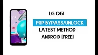 LG Q51 FRP BYPASS ANDROID 10 , 11 ALL LG WITHOUT COMPUTER