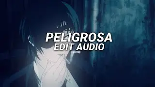 Peligrosa (slowed/tiktok vers.)-floyymenor [edit audio]