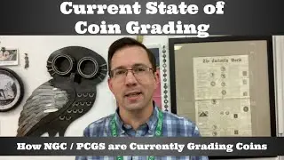 The Current State of Coin Grading - How NGC / PCGS are Currently Grading Coins - Opinion Rant
