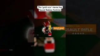 The &lsquo;Gold Scar&rsquo; Meme Has Found Roblox Fortnite
