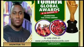 HUNTER TV AFRICA YOMAFA GLOBAL AWARDS AT 16 SEASON 13