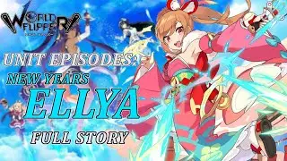 World Flipper - Unit Episodes: New Years Ellya FULL Story