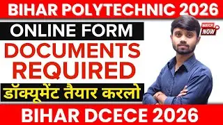 Bihar Polytechnic 2026 : Document Required | List Of Documents | Online Form Document #dcece