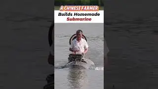 A Chinese Farmer Builds Homemade #Submarine #ScrapMetalMariner #PeasantIngenuity #SubmarineDreamer