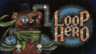 Baer Plays Loop Hero (Ep. 1)