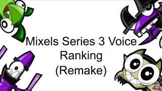 Mixels Series 3 Voice Ranking (Remake)