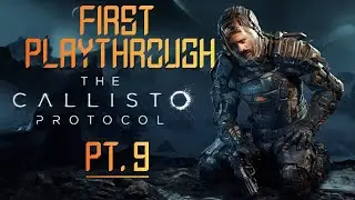The Callisto Protocol pt. 9 Oh we killed a robot
