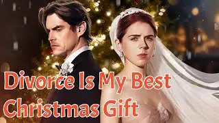 💕Divorce Is My Best Christmas Gift #dramabox
