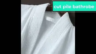 The most comprehensive hotel bathrobes tips and knowledge share including production flow
