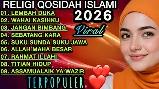 TERVIRAL 2026 RELIGI QOSIDAH ISLAMI‼️MERDU PENYEJUK HATI ♥️ UADEMM ENAK DIDENGAR SEDUNIA 