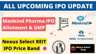 Nexus Select IPO Price | Mankind IPO allotment | Tata technologies IPO Update