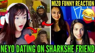Neyoo Dating On Sharkshe Friend😂 Mizo Funny Reaction On Neyoo