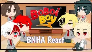 MHA react to Boboiboy || Inspired ✨