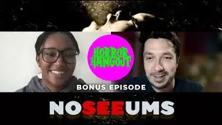 Horror Hangout Bonus Episode : Interview with Noseeums Director Raven Carter