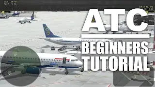ATC: Cleared For Takeoff - BEGINNERS TUTORIAL