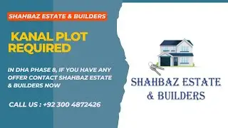 1 kanal plot required | DHA phase 8 | Shahbaz estate & builders