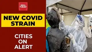 UK New Covid-19 Strain | Which Cities Are On Alert? | India Today