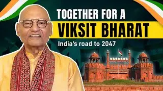 Together for a Viksit Bharat | India's Road to 2047 | Happy Independence Day