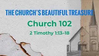 The Church's Beautiful Treasure from 2 Timothy 1:13-18 on 2/1/26