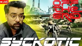🔴LIVE - SYCKOTIC - PC GAMING KING - OFF THE GRID - NEW GAMEPLAY!