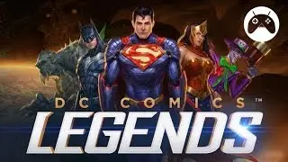 DC LEGENDS Android Gameplay