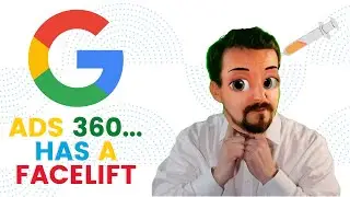 Google's Search Ads 360 has had a facelift