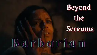 The Real Horror Behind the Movie Barbarian: Deep Dive & Analysis