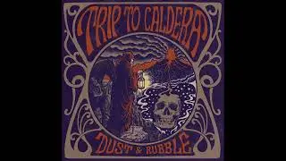 Trip to Caldera - Dust and Rubble