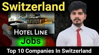 Switzerland free work visa 2024 | Freshers hotel jobs | Switzerland top 10 company | Shaan Alam