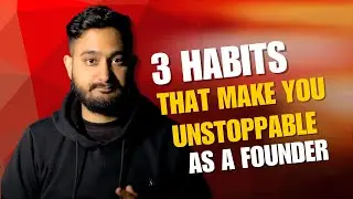 3 Habits That Make You Unstoppable as a Founder by Jaydev