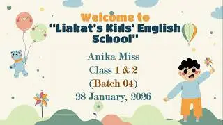 Anika Miss- Kids Spoken English: Class 1-2, (Batch-04) 28/01/2026