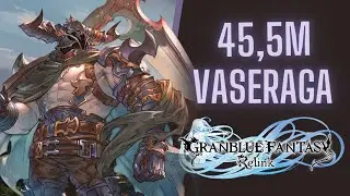 45,5M DAMAGE in 60 SECONDS (PS5) / VASERAGA TRAINING DUMMY - GRANBLUE FANTASY: RELINK GAMEPLAY