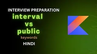 Internal vs Public Keyword in Kotlin Explained in Hindi | Kotlin Interview Preparation