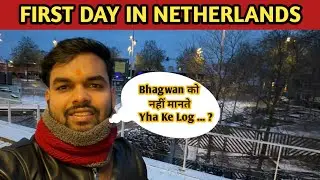FIRST DAY IN NETHERLANDS 🇳🇱 INDIAN IN EUROPE | TRAVEL VLOG 