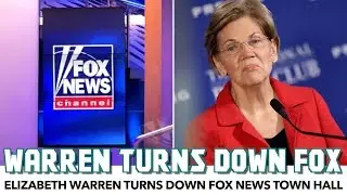 Elizabeth Warren Turns Down Fox News Town Hall