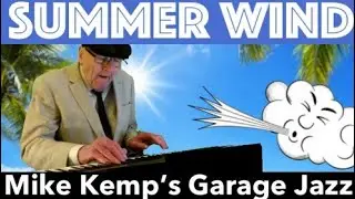 Jazz Piano player Mike Kemp plays SUMMER WIND