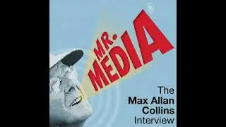 Mr. Media: The Max Allan Collins Interview - Bob Andelman
